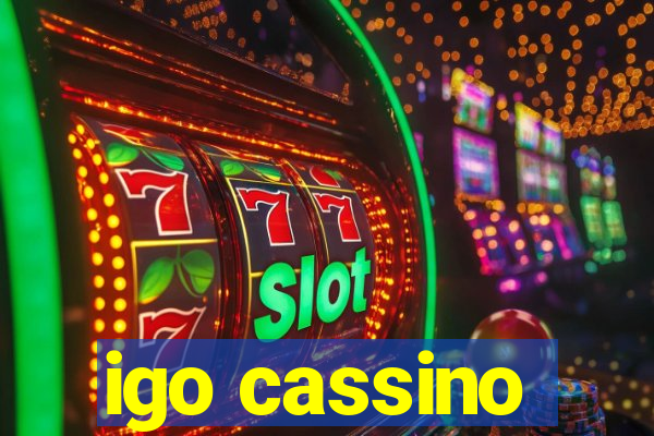 igo cassino